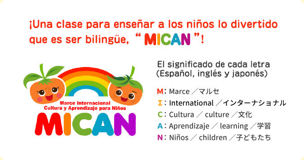 ¡Una clase para enseñar a los niños lo divertido que es ser bilingüe, "MICAN"!